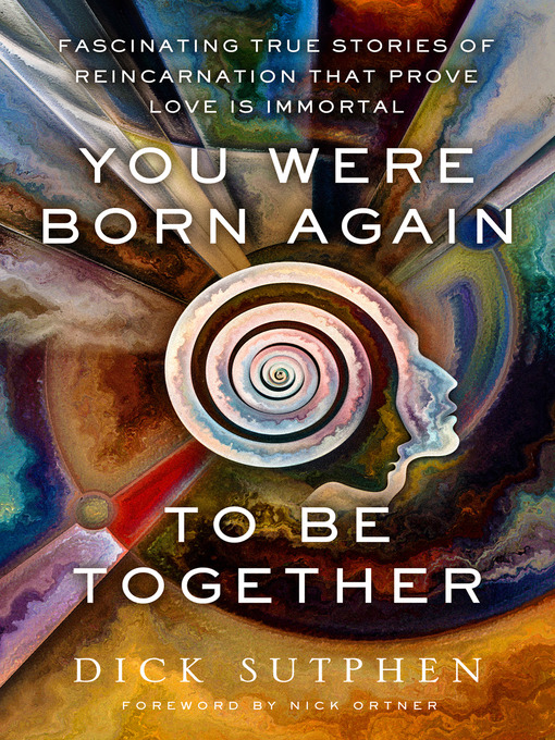 Title details for You Were Born Again to Be Together by Dick Sutphen - Available